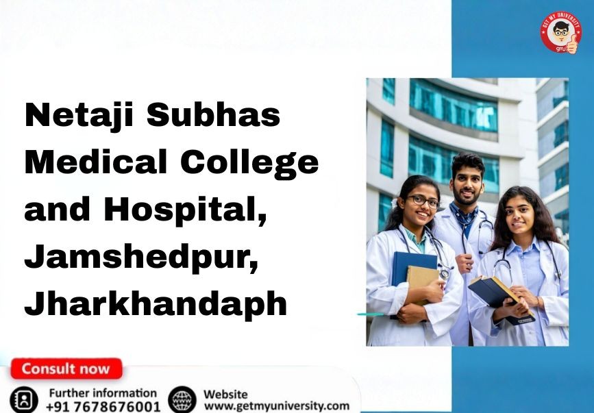 Netaji Subhas Medical College & Hospital, Jamshedpur, Jharkhand